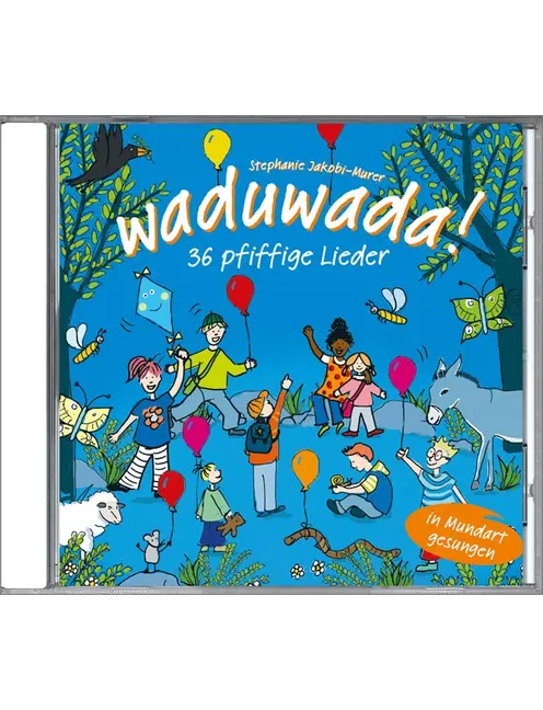 Waduwada 36 pfiffige Lieder in Mundart und Hochd